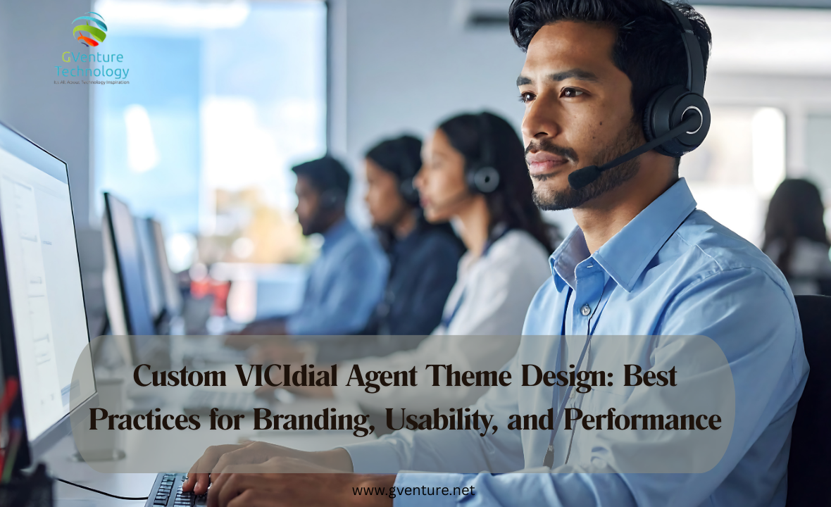 Custom VICIdial Agent Theme Design: Best Practices for Branding, Usability, and Performance