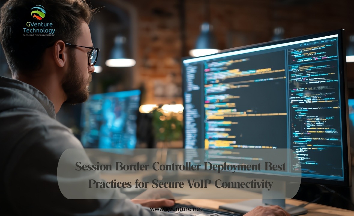 Session Border Controller Deployment Best Practices for Secure VoIP Connectivity