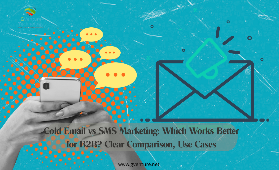 Cold Email vs SMS Marketing: Which Works Better for B2B? Clear Comparison, Use Cases, and ROI Guidance